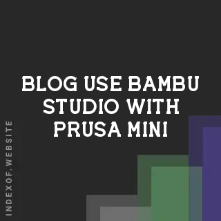 How to Use Bambu Studio with Prusa Mini+: Setup & Profiles | Logo - Indexof